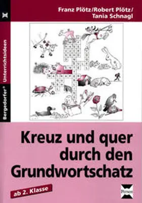 Plötz / Schnagl |  Kreuz und quer durch den Grundwortschatz - 2. Kl. | Buch |  Sack Fachmedien