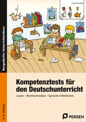 Schmidtke |  Kompetenztests für den Deutschunterricht in Klasse 3 und 4 | Buch |  Sack Fachmedien
