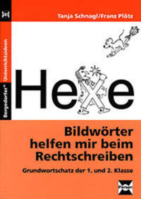 Schnagl / Plötz |  Bildwörter helfen mir beim Rechtschreiben | Buch |  Sack Fachmedien