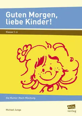 Junga |  Guten Morgen, liebe Kinder! | Buch |  Sack Fachmedien
