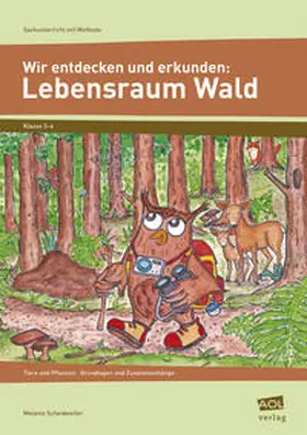 Scheidweiler |  Wir entdecken und erkunden: Lebensraum Wald | Buch |  Sack Fachmedien