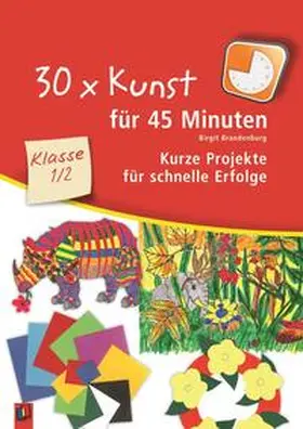 Brandenburg |  30 x Kunst für 45 Minuten - Klasse 1/2 | Buch |  Sack Fachmedien