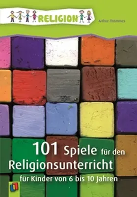 Thömmes |  101 Spiele für den Religionsunterricht für Kinder von 6 bis 10 Jahren | Buch |  Sack Fachmedien