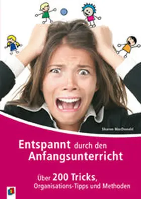 MacDonald |  Entspannt durch den Anfangsunterricht | Buch |  Sack Fachmedien