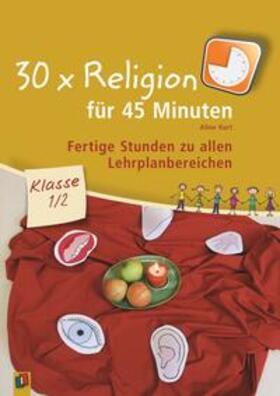 Kurt | 30 x Religion für 45 Minuten Klasse 1/2 | Buch | 978-3-8346-0960-1 | sack.de
