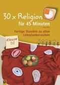 Kurt |  30 x Religion für 45 Minuten Klasse 1/2 | Buch |  Sack Fachmedien