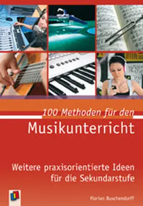 Buschendorff |  100 Methoden für den Musikunterricht | Buch |  Sack Fachmedien