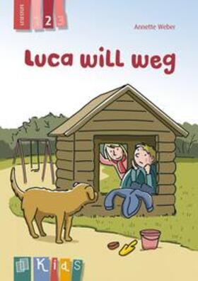 Weber | KidS Klassenlektüre: Luca will weg. Lesestufe 2 | Buch | 978-3-8346-2481-9 | sack.de
