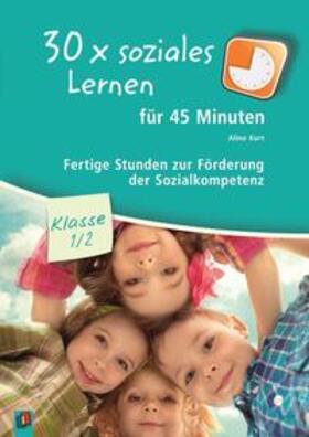 Kurt | 30 x soziales Lernen für 45 Minuten - Klasse 1/2 | Buch | 978-3-8346-2720-9 | sack.de