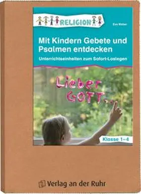 Weber | Mit Kindern Gebete und Psalmen entdecken | Loseblattwerk | www.sack.de