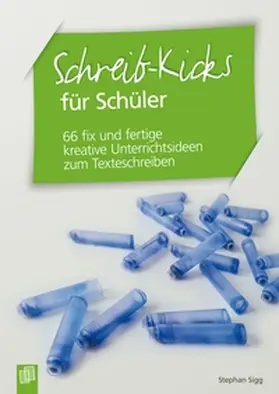 Sigg |  Schreib-Kicks für Schüler | Buch |  Sack Fachmedien