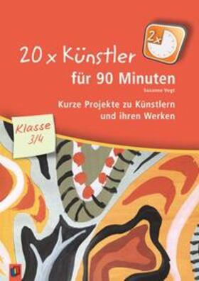 Vogt |  20 x Künstler für 90 Minuten - Klasse 3/4 | Buch |  Sack Fachmedien