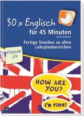 Flottmann |  30 x Englisch für 45 Minuten - Klasse 3/4 | Buch |  Sack Fachmedien