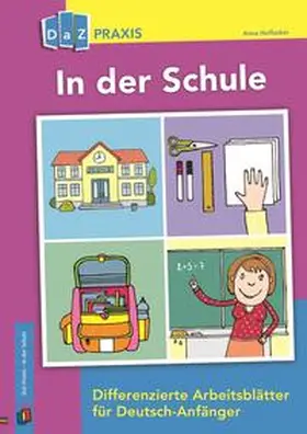 Hoffacker |  In der Schule - Differenzierte Arbeitsblätter für Deutsch-Anfänger | Buch |  Sack Fachmedien