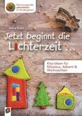 Kurt |  Jetzt beginnt die Lichterzeit ... - Kita-Ideen für Nikolaus, Advent und Weihnachten | Buch |  Sack Fachmedien