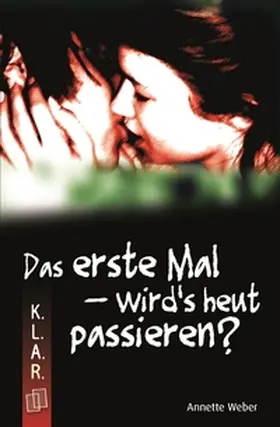 Weber |  Das erste Mal – wird’s heut passieren? | eBook | Sack Fachmedien