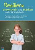 Kurt |  Resilienz entwickeln und stärken in der Grundschule | Buch |  Sack Fachmedien