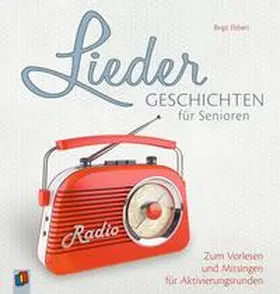 Ebbert |  Liedergeschichten für Senioren | Buch |  Sack Fachmedien