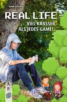 Kaster |  Real Life – viel krasser als jedes Game! | eBook | Sack Fachmedien