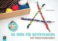 Weitzer |  Kita-Kinder-Lernspielkisten. 50 Ideen für Entdeckungen mit Naturmaterialien | Sonstiges |  Sack Fachmedien