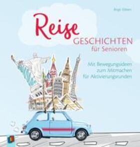 Ebbert | Reisegeschichten für Senioren | Buch | 978-3-8346-4044-4 | sack.de