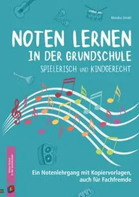 Strobl |  Noten lernen in der Grundschule - spielerisch und kindgerecht | Buch |  Sack Fachmedien