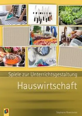 Rosentreter |  Spiele zur Unterrichsgestaltung - Hauswirtschaft | Buch |  Sack Fachmedien
