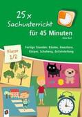 Kurt |  25 x Sachunterricht für 45 Minuten  Klasse 1/2 | Buch |  Sack Fachmedien