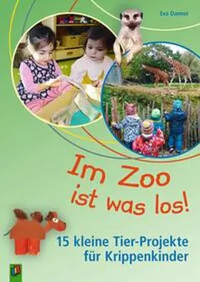 Danner |  Im Zoo ist was los! - 15 kleine Tier-Projekte für Krippenkinder | Buch |  Sack Fachmedien
