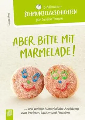 Ebbert | Aber bitte mit Marmelade! | Buch | 978-3-8346-4387-2 | sack.de