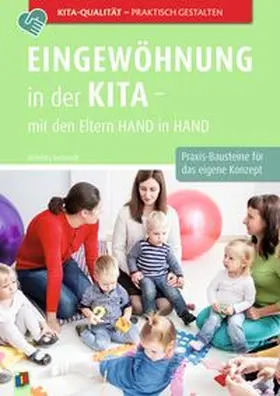 Behrendt |  Eingewöhnung in der Kita - mit den Eltern Hand in Hand | Buch |  Sack Fachmedien