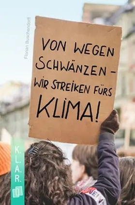 Buschendorff |  Von wegen schwänzen  wir streiken fürs Klima! | Buch |  Sack Fachmedien