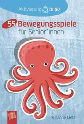 Lietz |  55 Bewegungsspiele für Senioren und Seniorinnen | Buch |  Sack Fachmedien