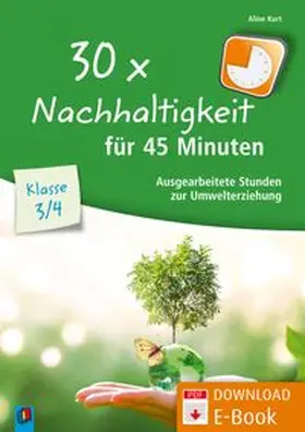 Kurt |  30x Nachhaltigkeit für 45 Minuten - Klasse 3/4 | Buch |  Sack Fachmedien