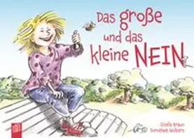 Wolters / Braun |  Das große und das kleine NEIN! | Buch |  Sack Fachmedien