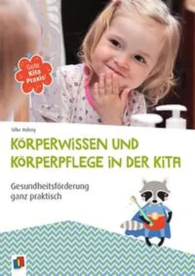 Hubrig |  Körperwissen und Körperpflege in der Kita | Buch |  Sack Fachmedien