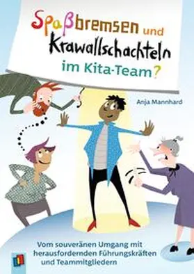 Mannhard |  Spaßbremsen und Krawallschachteln im Kita-Team? | Buch |  Sack Fachmedien
