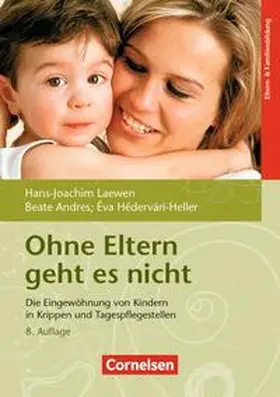 Andres / Hédervári-Heller / Laewen |  Ohne Eltern geht es nicht | Buch |  Sack Fachmedien