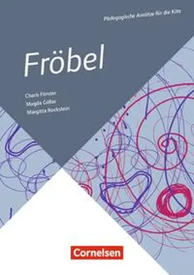 Förster / Göller / Rockstein |  Pädagogische Ansätze für die Kita / Fröbel | Buch |  Sack Fachmedien