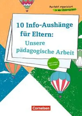  Perfekt organisiert in der Elternarbeit / 10 Info-Aushänge für Eltern: Unsere pädagogische Arbeit | Sonstiges |  Sack Fachmedien