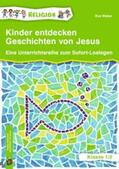 Weber |  Kinder entdecken Geschichten von Jesus  Klasse 1/2 | Buch |  Sack Fachmedien