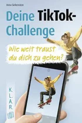 Siebenstein |  Deine TikTok-Challenge - Wie weit traust du dich zu gehen? | eBook | Sack Fachmedien