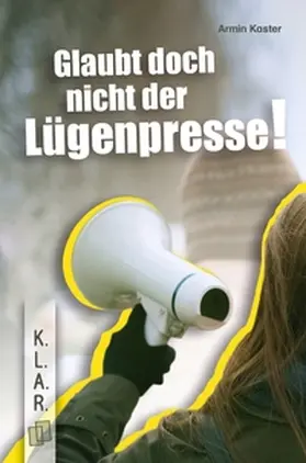 Kaster |  Glaubt doch nicht der Lügenpresse! | eBook | Sack Fachmedien