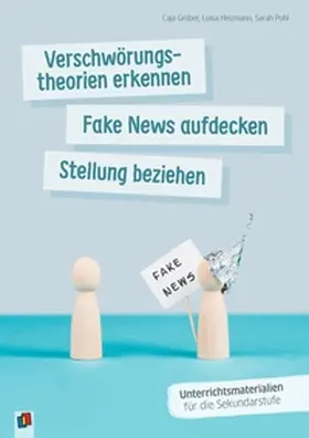 Gröber / Heizmann / Pohl |  Verschwörungstheorien erkennen, Fake News aufdecken, Stellung beziehen | Buch |  Sack Fachmedien