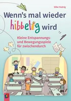 Hubrig | Wenn's mal wieder hibbelig wird | Buch | 978-3-8346-6828-8 | www.sack.de
