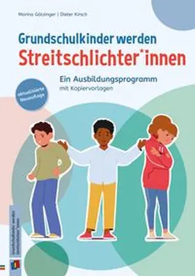 Götzinger / Kirsch |  Grundschulkinder werden Streitschlichter*innen | Buch |  Sack Fachmedien