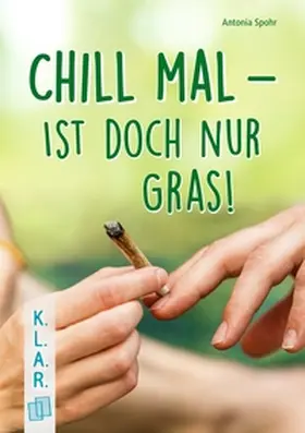 Spohr |  Chill mal - ist doch nur Gras! | Buch |  Sack Fachmedien