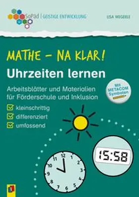 Wegerle | Mathe - na klar! Uhrzeiten lernen | Buch | 978-3-8346-7252-0 | www.sack.de