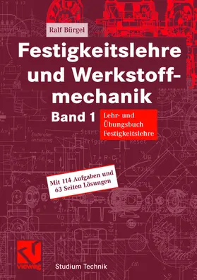 Bürgel |  Festigkeitslehre und Werkstoffmechanik | Buch |  Sack Fachmedien