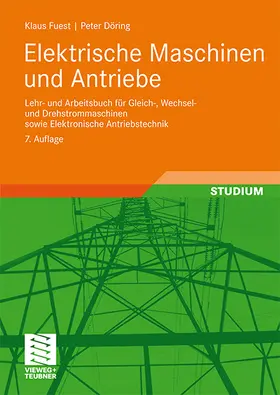 Fuest / Döring |  Elektrische Maschinen und Antriebe | Buch |  Sack Fachmedien